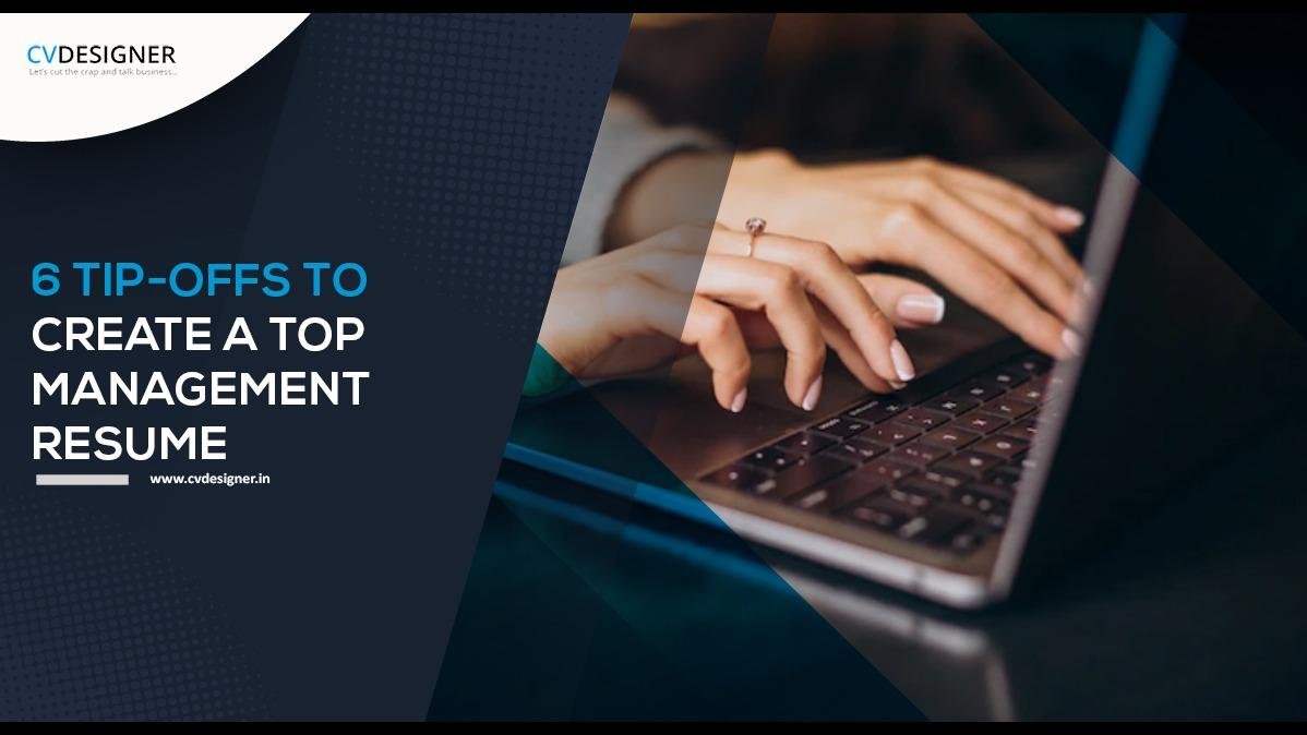 Hands typing on a laptop with text "6 TIP-OFFS TO CREATE A TOP MANAGEMENT RESUME" on the side.