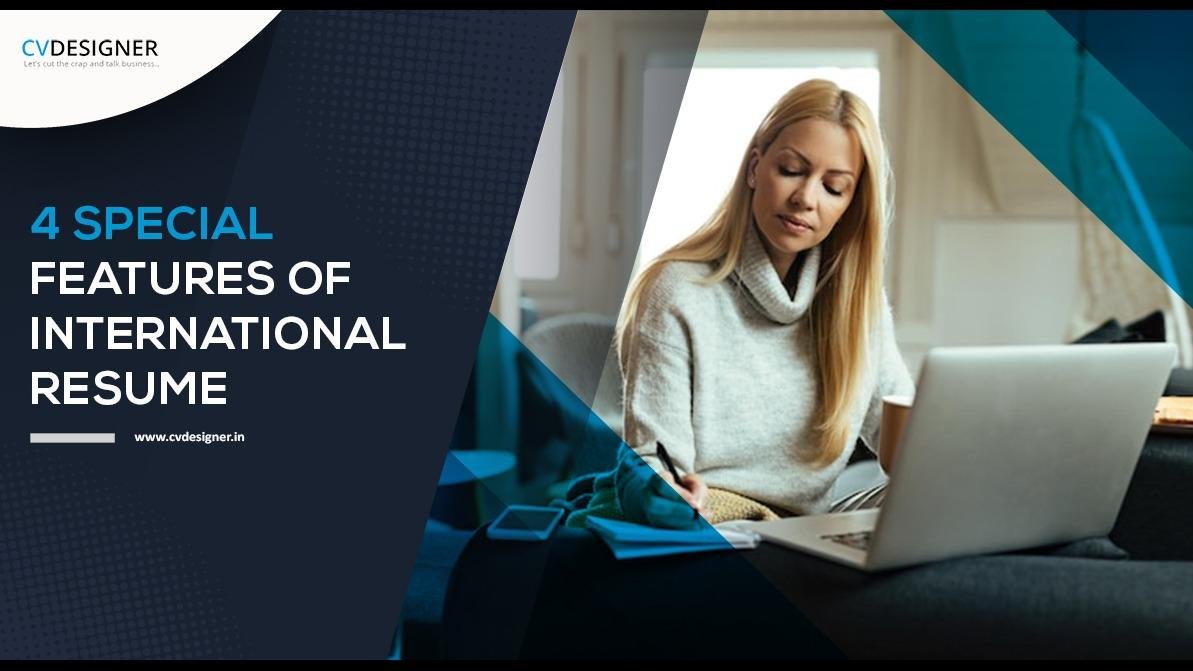 4 SPECIAL FEATURES OF INTERNATIONAL RESUME